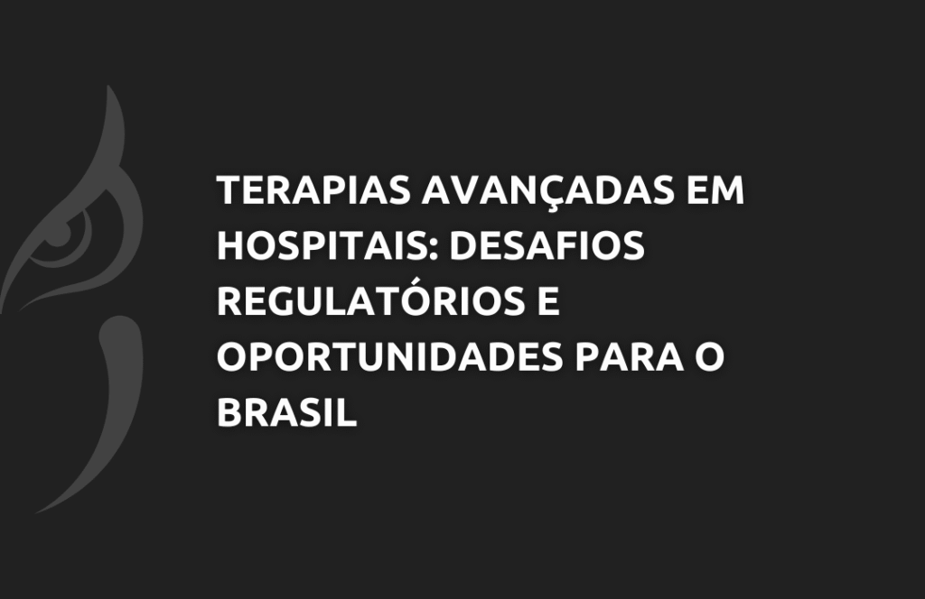 Terapias Avançadas em Hospitais Desafios Regulatórios e Oportunidades para o Brasil - Doctor Quality Consultoria
