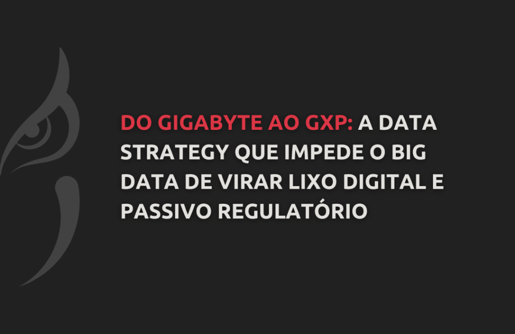 Do Gigabyte ao GxP A Data Strategy que Impede o Big Data de Virar Lixo Digital e Passivo Regulatório - Doctor Quality Consultoria