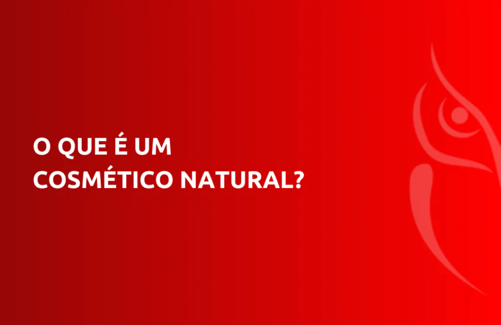 O que é um cosmético natural?